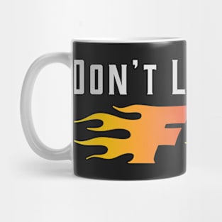 Don’t Lose Your Fire Quote Inspirational Mug